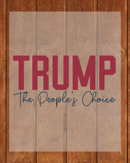 Trump The People's Choice DTF Transfer Film