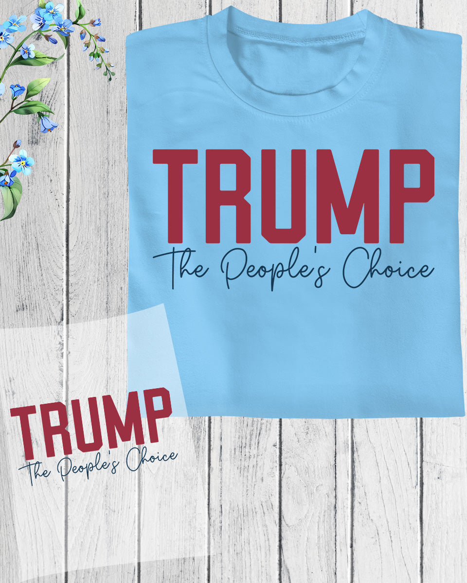 Trump The People's Choice DTF Transfer Film