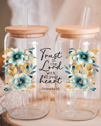 Trust in The Lord Glass Tumbler UV wrap