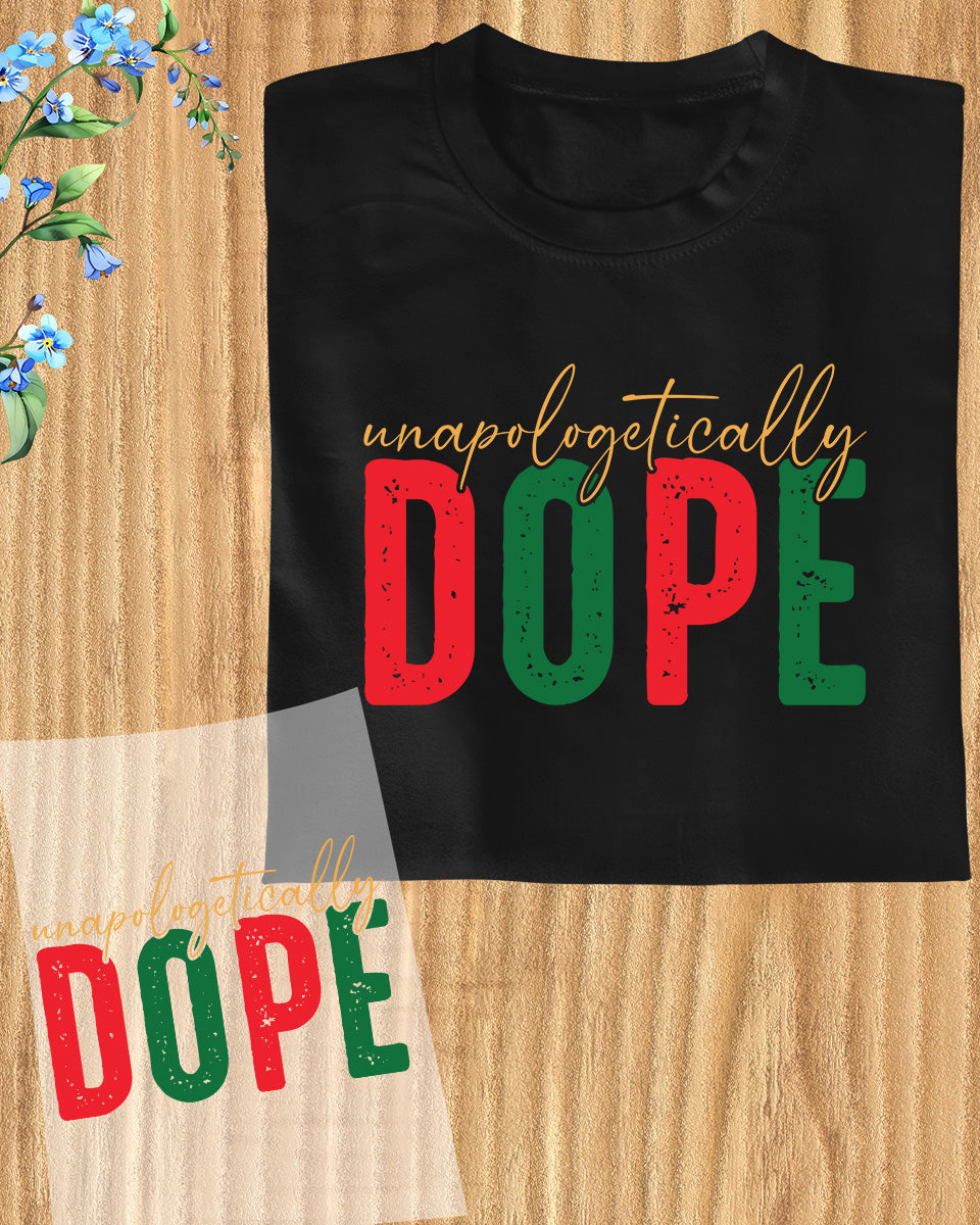 Unapologetically Dope Juneteenth DTF Transfer