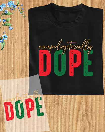 Unapologetically Dope Juneteenth DTF Transfer