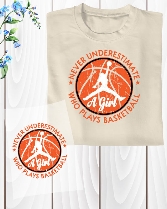 Never Underestimate a Girl Who Plays Basketball DTF Transfer Film