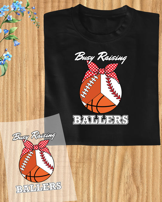 Busy raising Ballers DTF Transfer Film