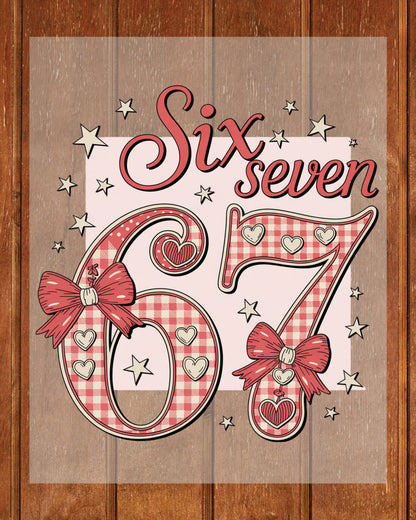 Valentine 67 Six Seven DTF Transfer