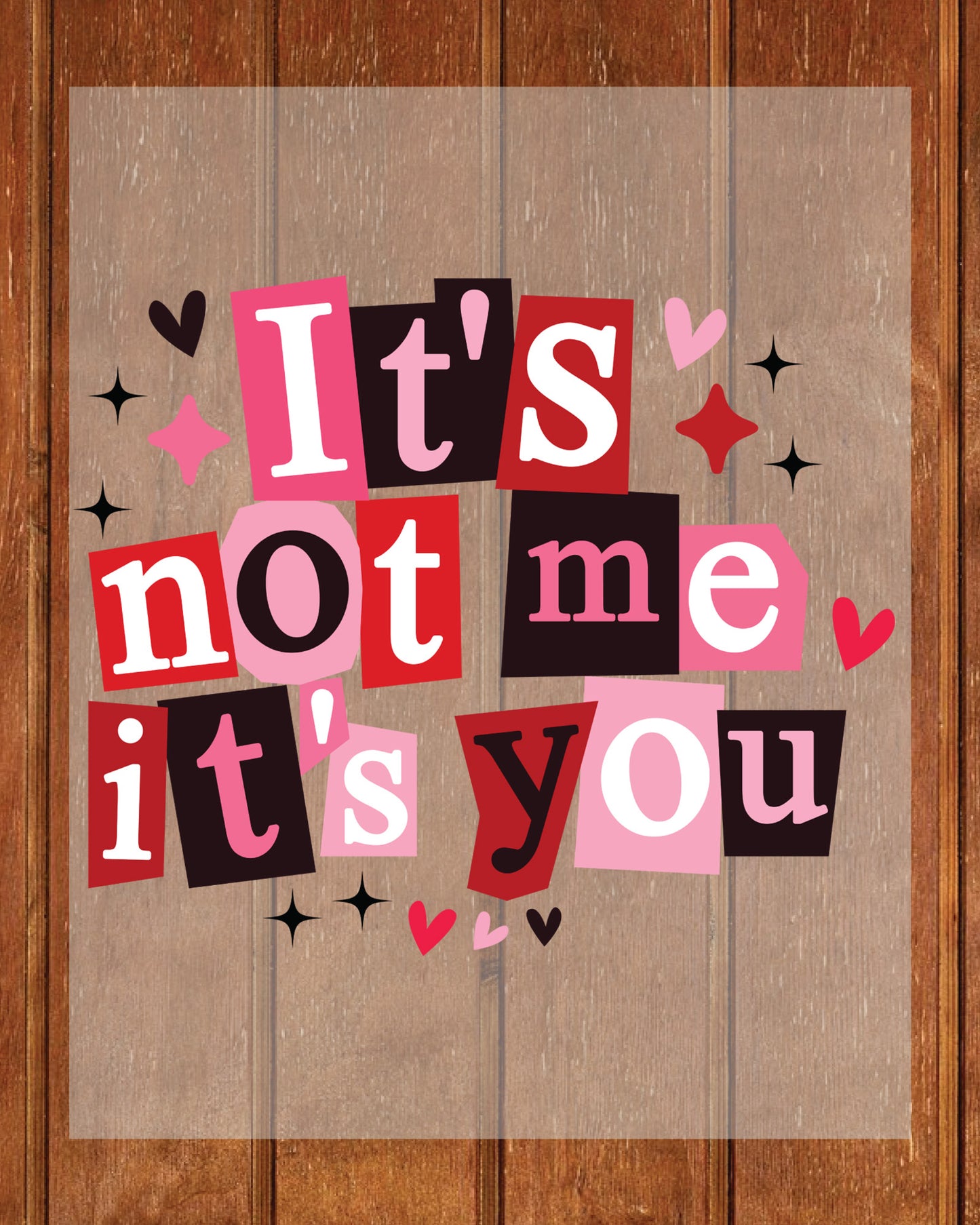 Valentine's Day DTF Transfer ready to Press It's Not Me Its You Heat Transfer for Shirts Couple UV Sticker Girlfriend Wife Iron on Transfer