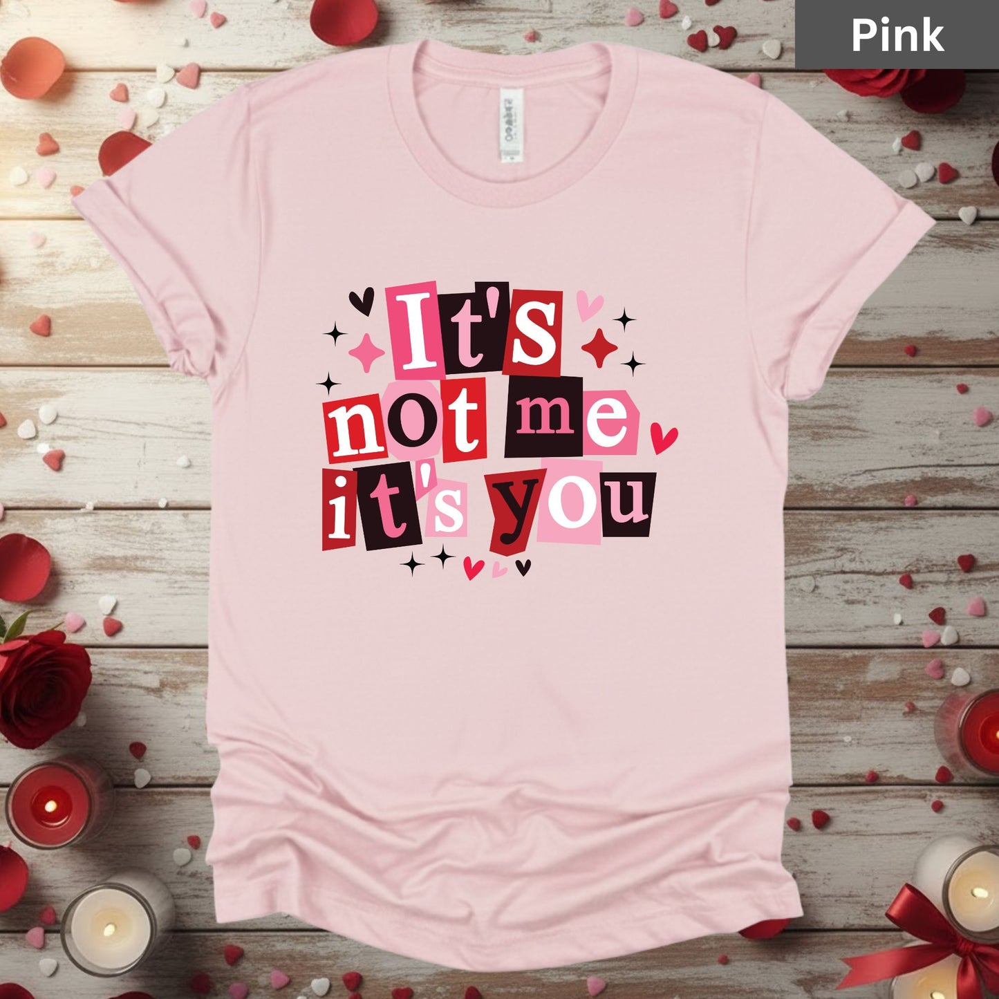 Valentine's Day Shirts It's Not Me Its You Tee, Comfort Colors T-Shirt, Valentine's Sweatshirt Bella Canvas Apparel for Girlfriend Wife