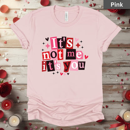 Valentine's Day Shirts It's Not Me Its You Tee, Comfort Colors T-Shirt, Valentine's Sweatshirt Bella Canvas Apparel for Girlfriend Wife