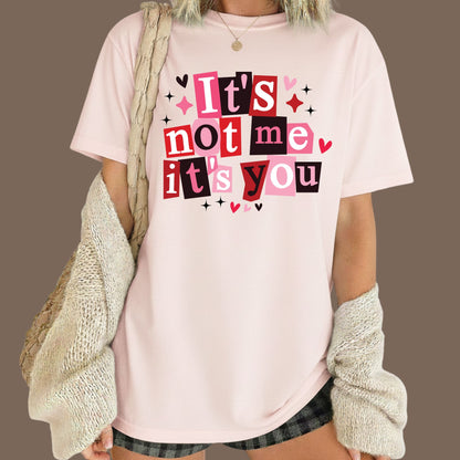 Valentine's Day Shirts It's Not Me Its You Tee, Comfort Colors T-Shirt, Valentine's Sweatshirt Bella Canvas Apparel for Girlfriend Wife