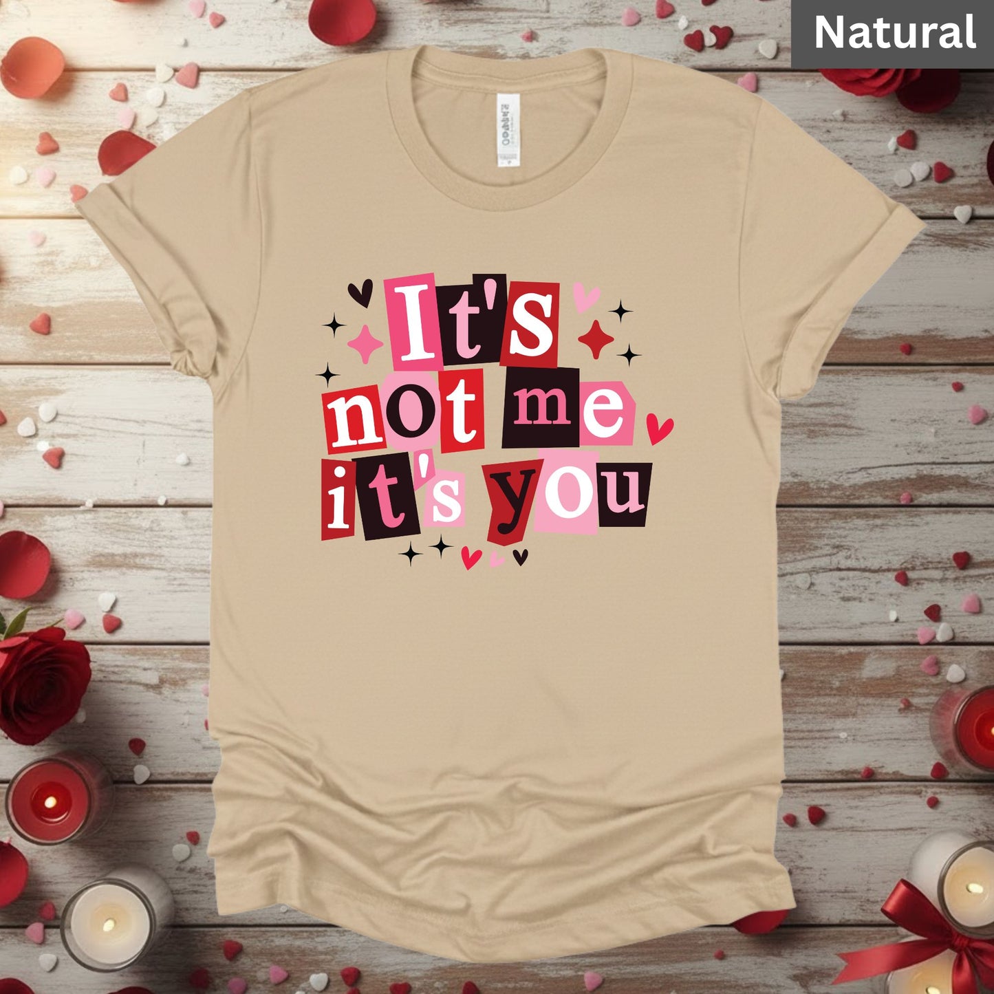Valentine's Day Shirts It's Not Me Its You Tee, Comfort Colors T-Shirt, Valentine's Sweatshirt Bella Canvas Apparel for Girlfriend Wife