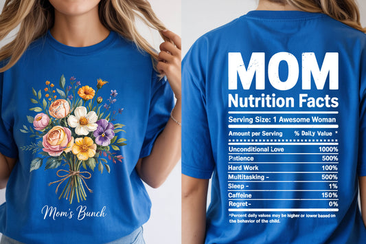 Floral Bouquet Mom's Bunch Shirt Mom Nutrition Facts Tees Mother's Day Gift Funny Mama Nutrition Facts Tops Front Back Print