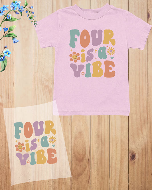 Four is a Vibe Kids DTF Transfer Film
