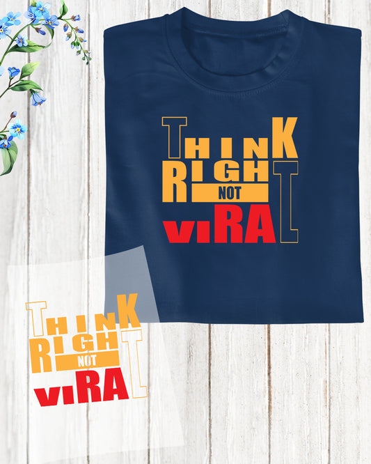 Think Right Not Viral DTF Transfer Film