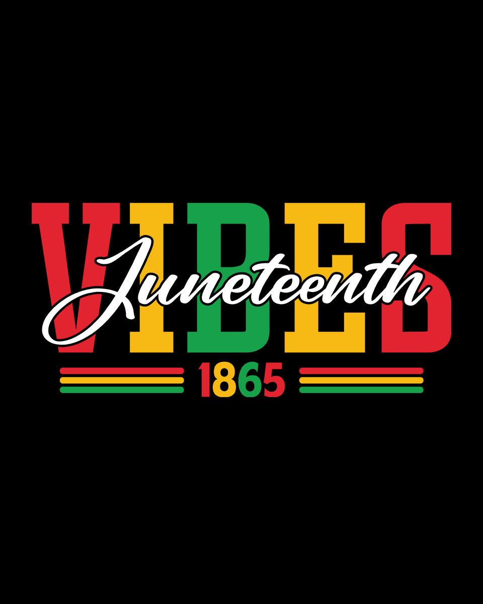 Juneteenth Vibes 1865 DTF Transfer Film