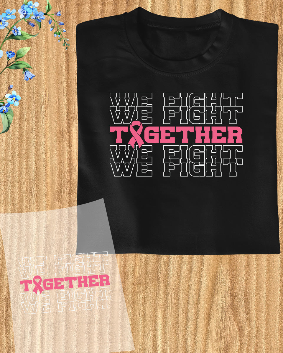 Breast Cancer Support We Fight Together DTF Transfer Film