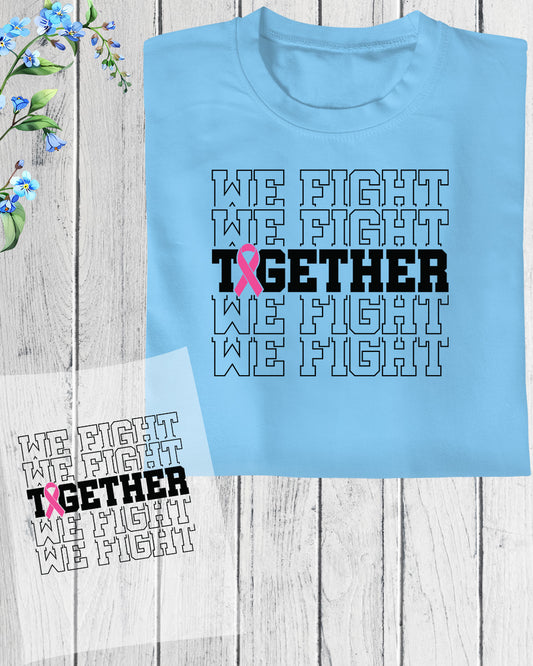 We Fight Together Breast Cancer DTF Transfer Film