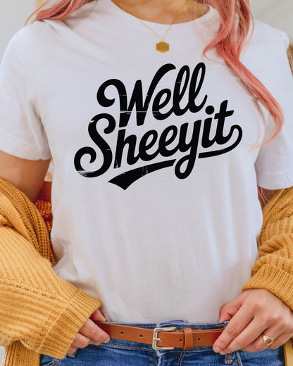Well Sheeyit Funny Trendy DTF Transfer