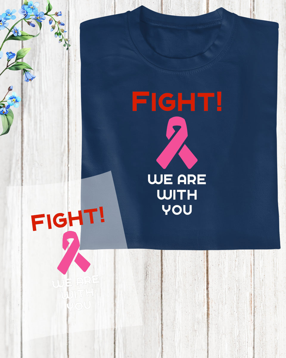 Fight We are With You Cancer DTF Transfer Film