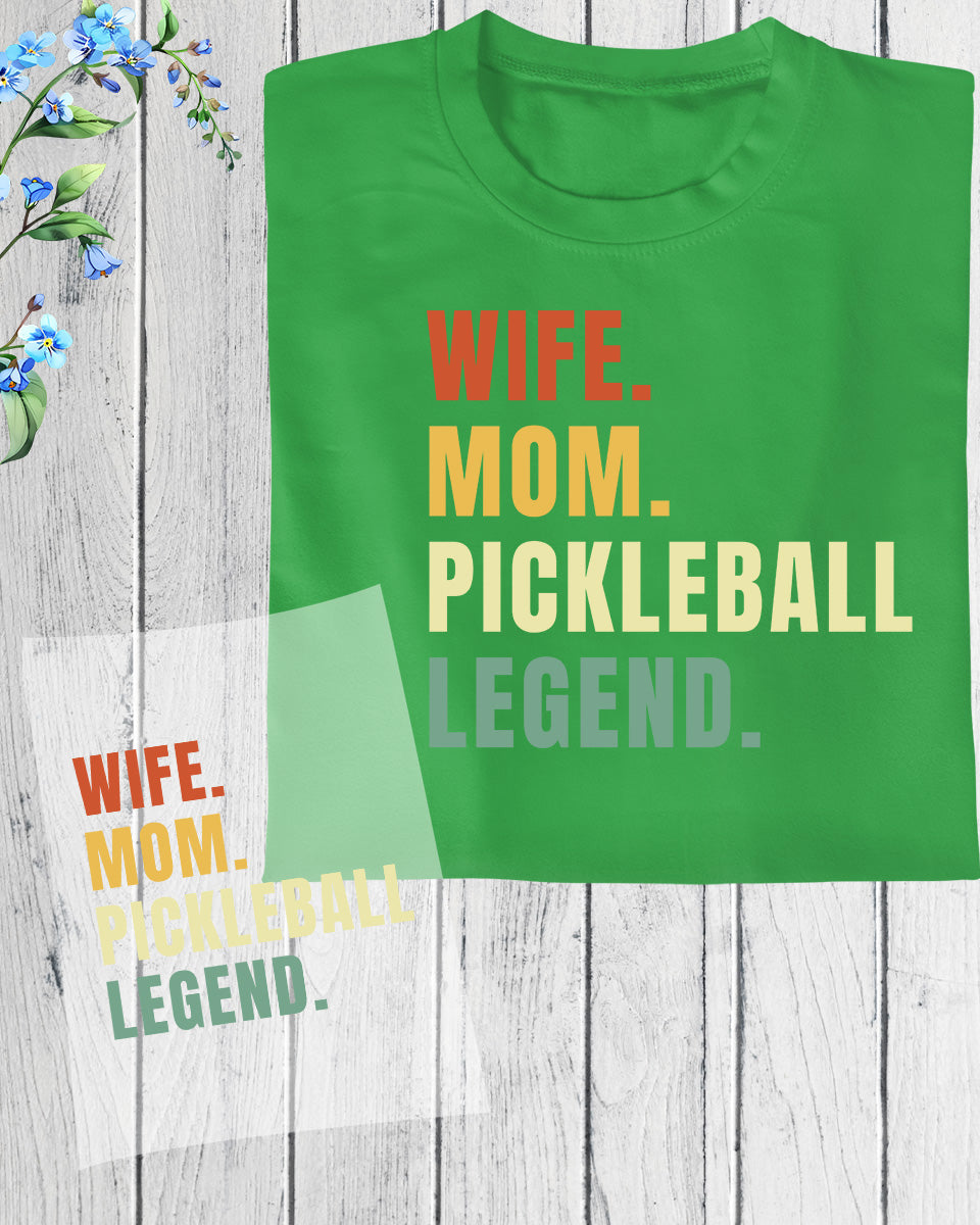 Wife Mom Pickleball Legend DTF Transfer Film