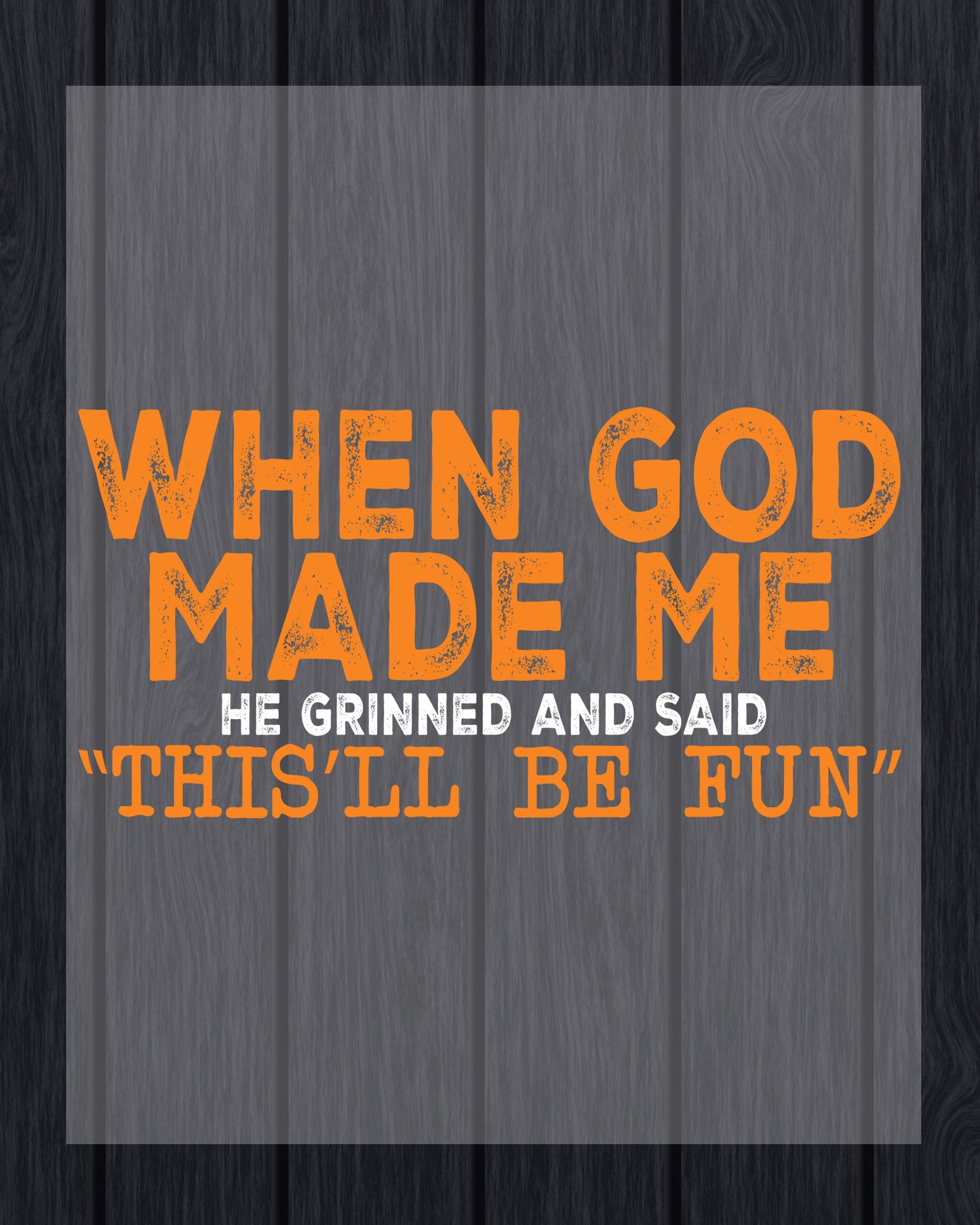 When God Made Me Funny Christian DTF Transfer