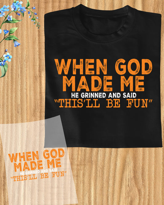 When God Made Me Funny Christian DTF Transfer