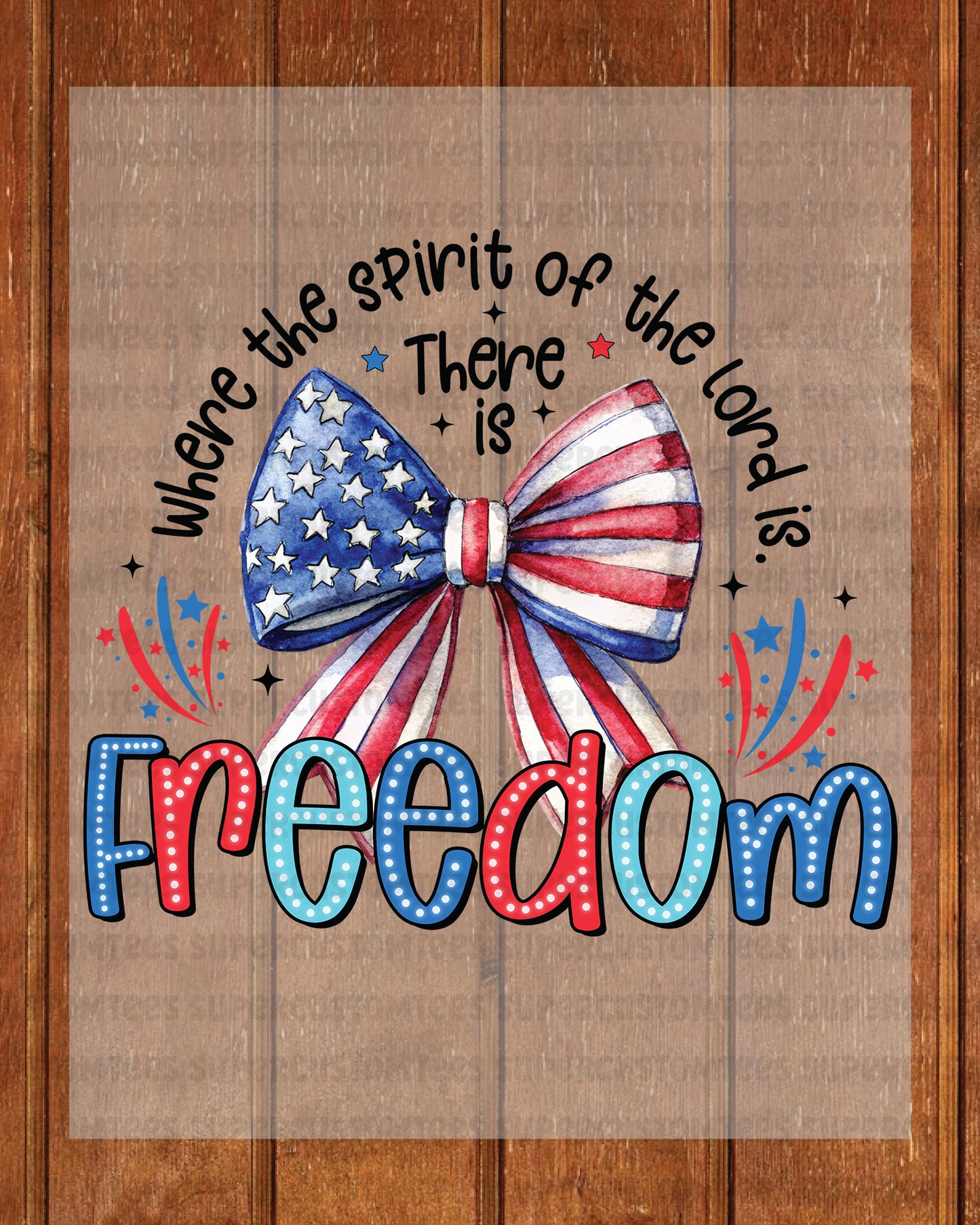 Where The Spirit Of The Lord Is There Is Freedom DTF Transfer Ready to Press