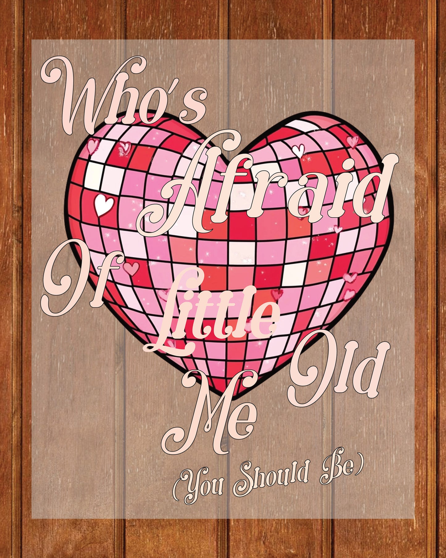 Who's Afraid of Little Old Me DTF Transfer Sheets