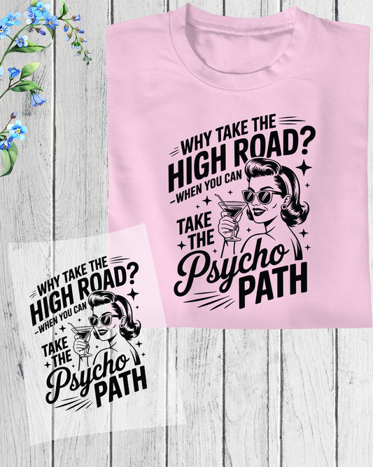 Why Take the High Road Trendy Meme DTF Transfer