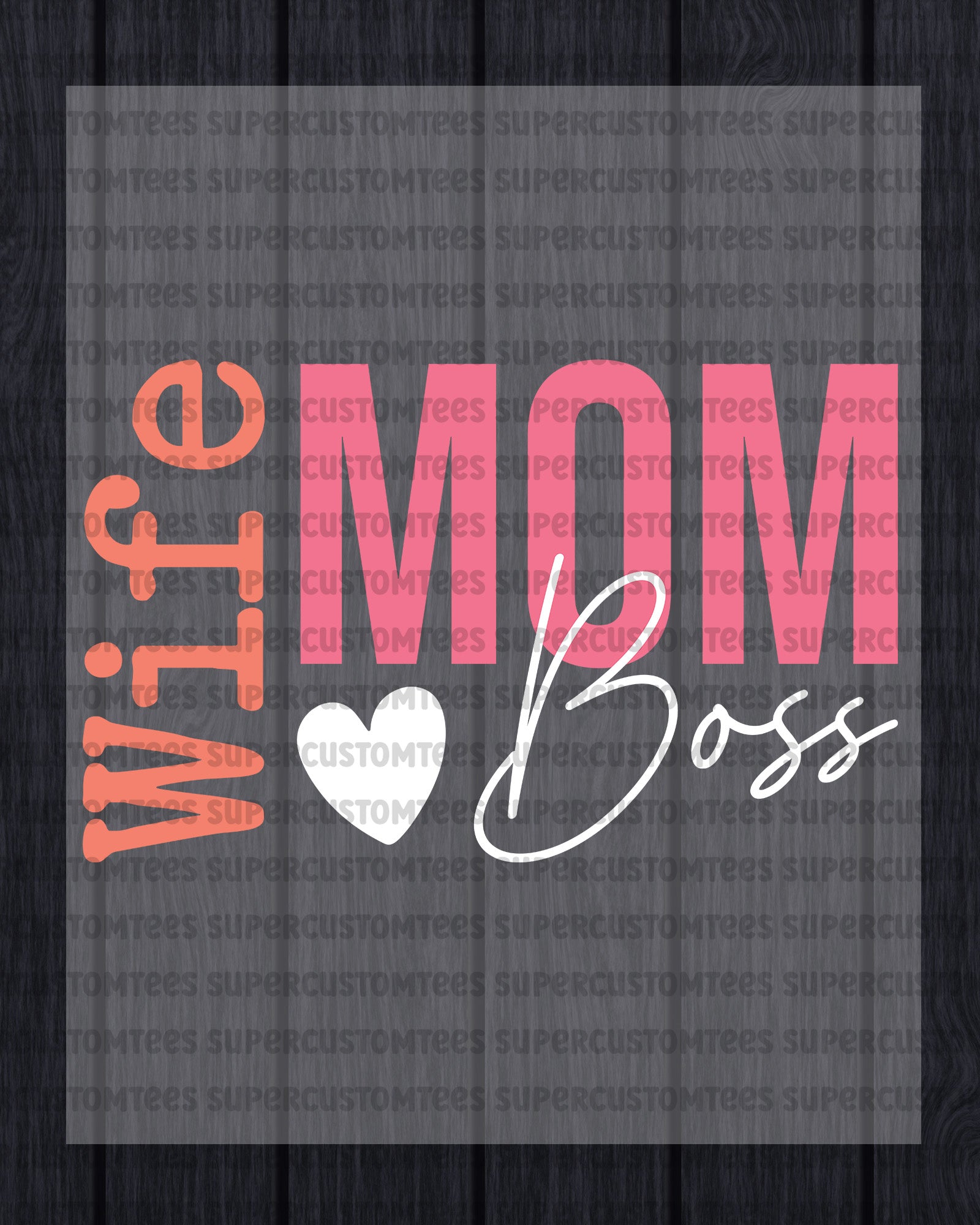 Wife Mom Boss Mother’s Day DTF Transfer