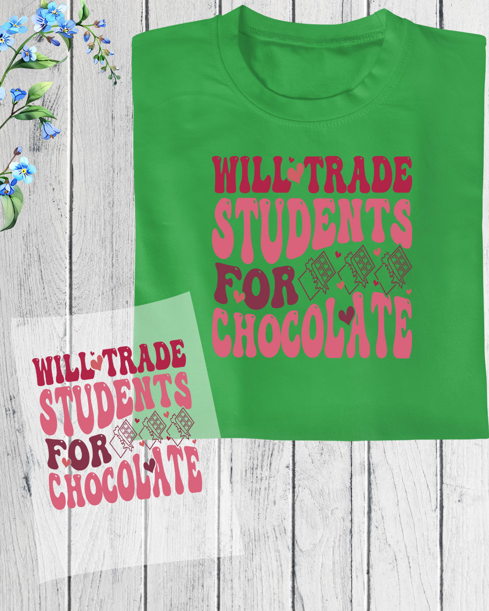 Will Trade Students For Chocolate Funny Teacher DTF Transfer Film