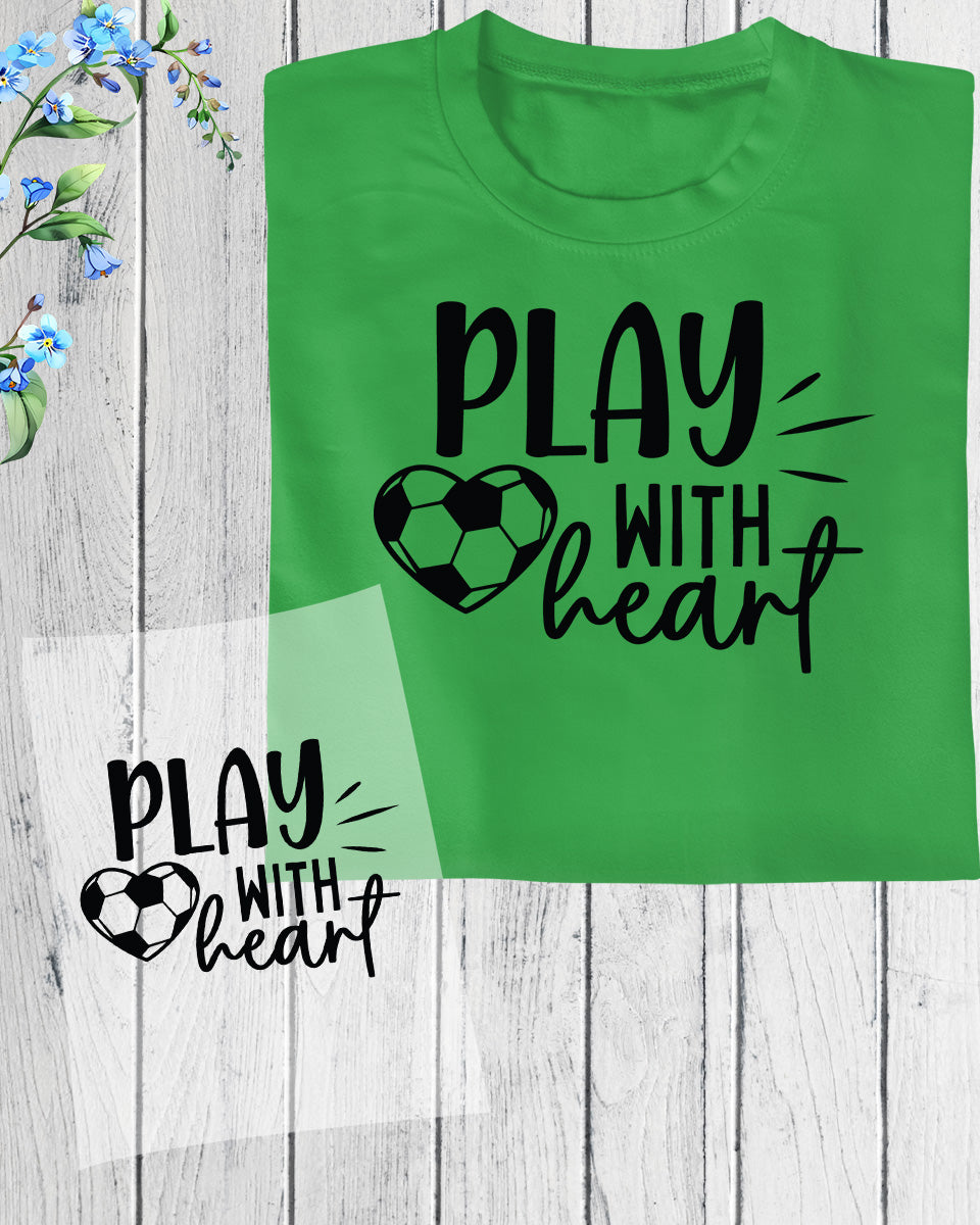 Play With Heart Soccer DTF Transfer Film