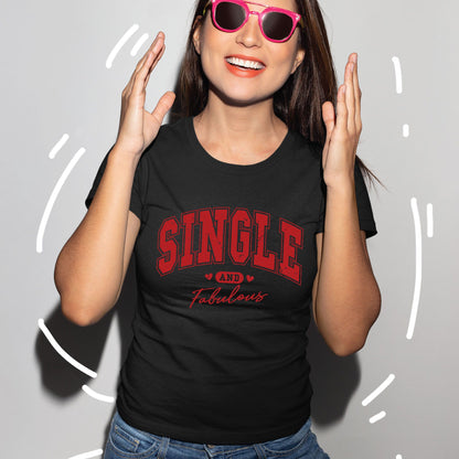 Womens Valentine Day T Shirt Single and Fabulous Anti Valentine Tees Funny Single Life Ladies Top Self Love Girls Gift Shirts