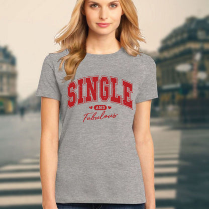 Womens Valentine Day T Shirt Single and Fabulous Anti Valentine Tees Funny Single Life Ladies Top Self Love Girls Gift Shirts