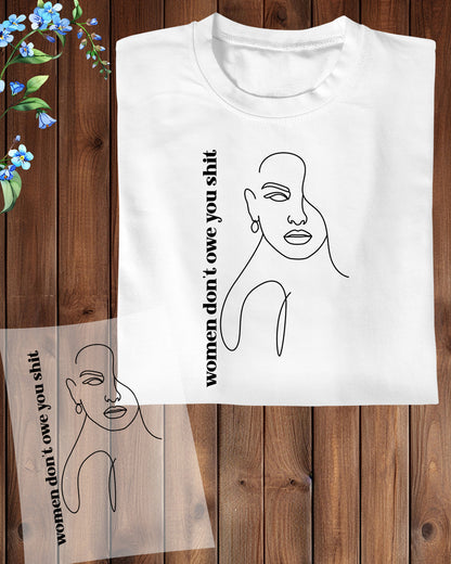 Women Don't Owe You Shit DTF Transfer Film