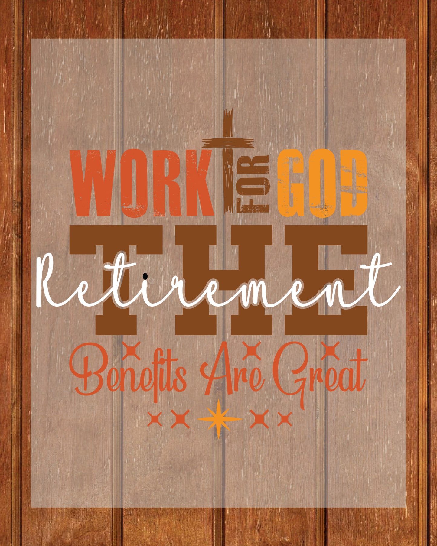 Work for God Retirement Christian DTF Transfer