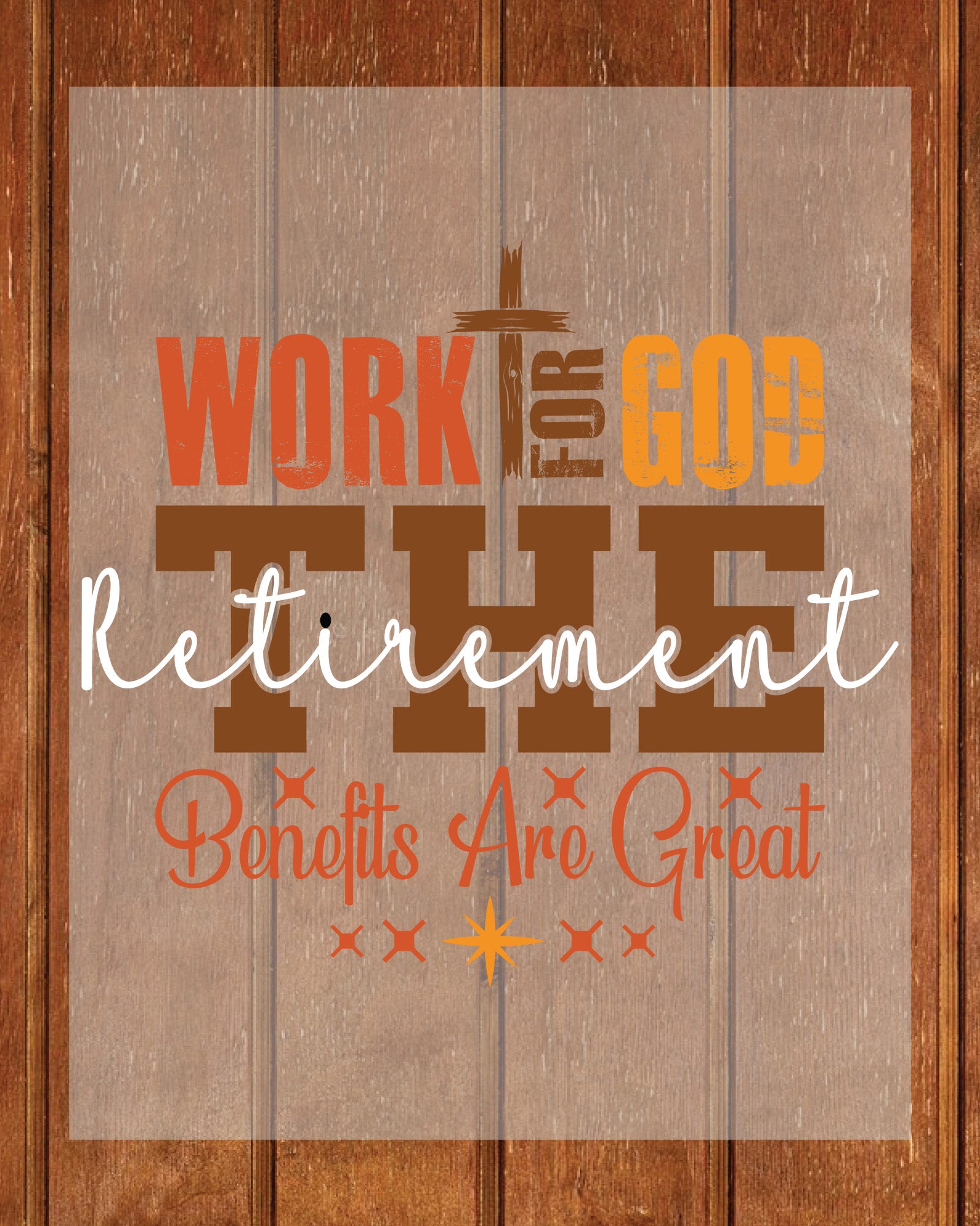Work for God Retirement Christian DTF Transfer