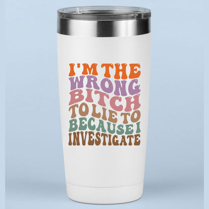 Sarcasm Bitch DTF Transfer Ready to Press, I’m The Wrong Bitch To Lie To Because I Investigate Heat Transfer For Shirt, UV Sticker Prints