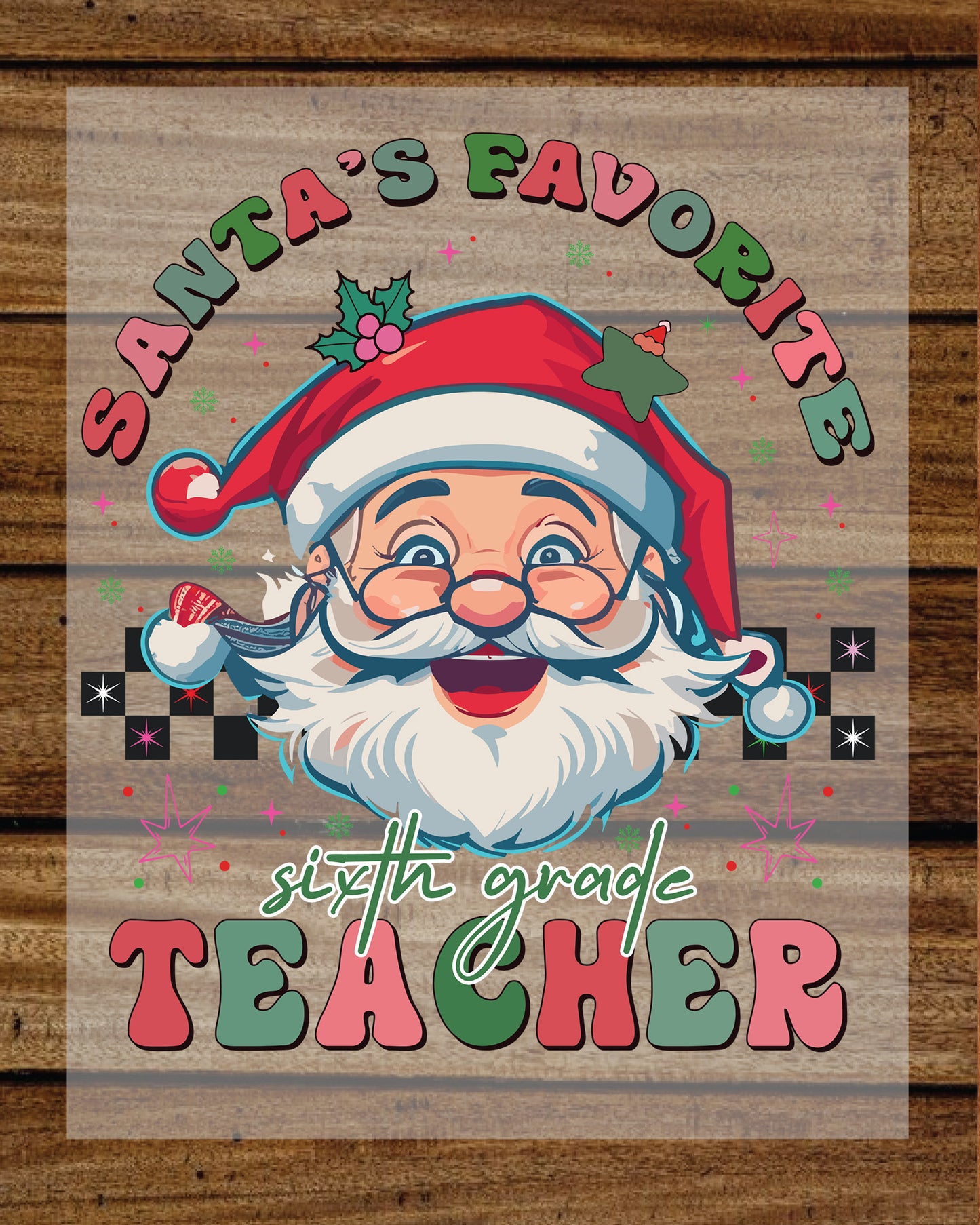 Santa's Favorite Six Grade Teacher Christmas DTF Transfer Film