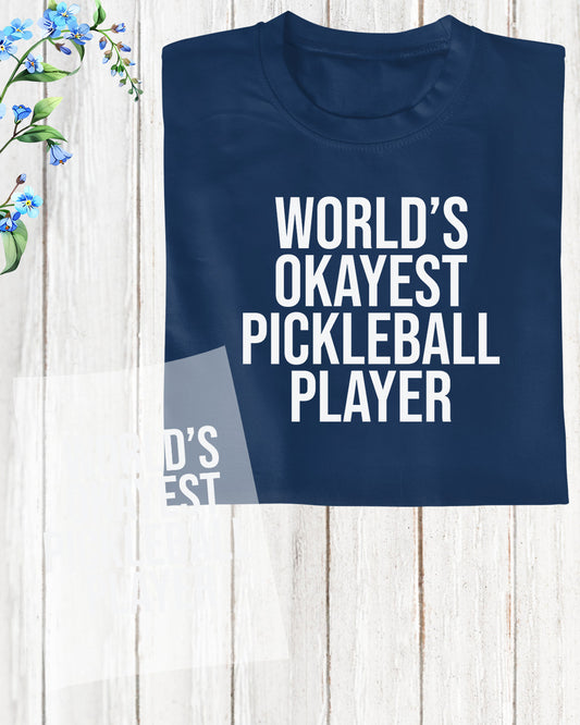 World's Okayest Pickleball Player DTF Transfer Film