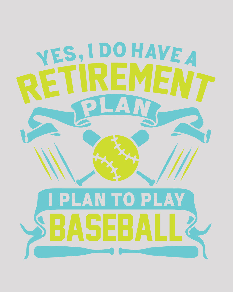 Retirement Plan Baseball DTF Transfer Film