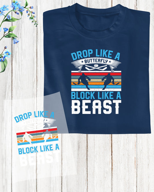 Drop Like a Butterfly Block Like a Beast DTF Transfer Film