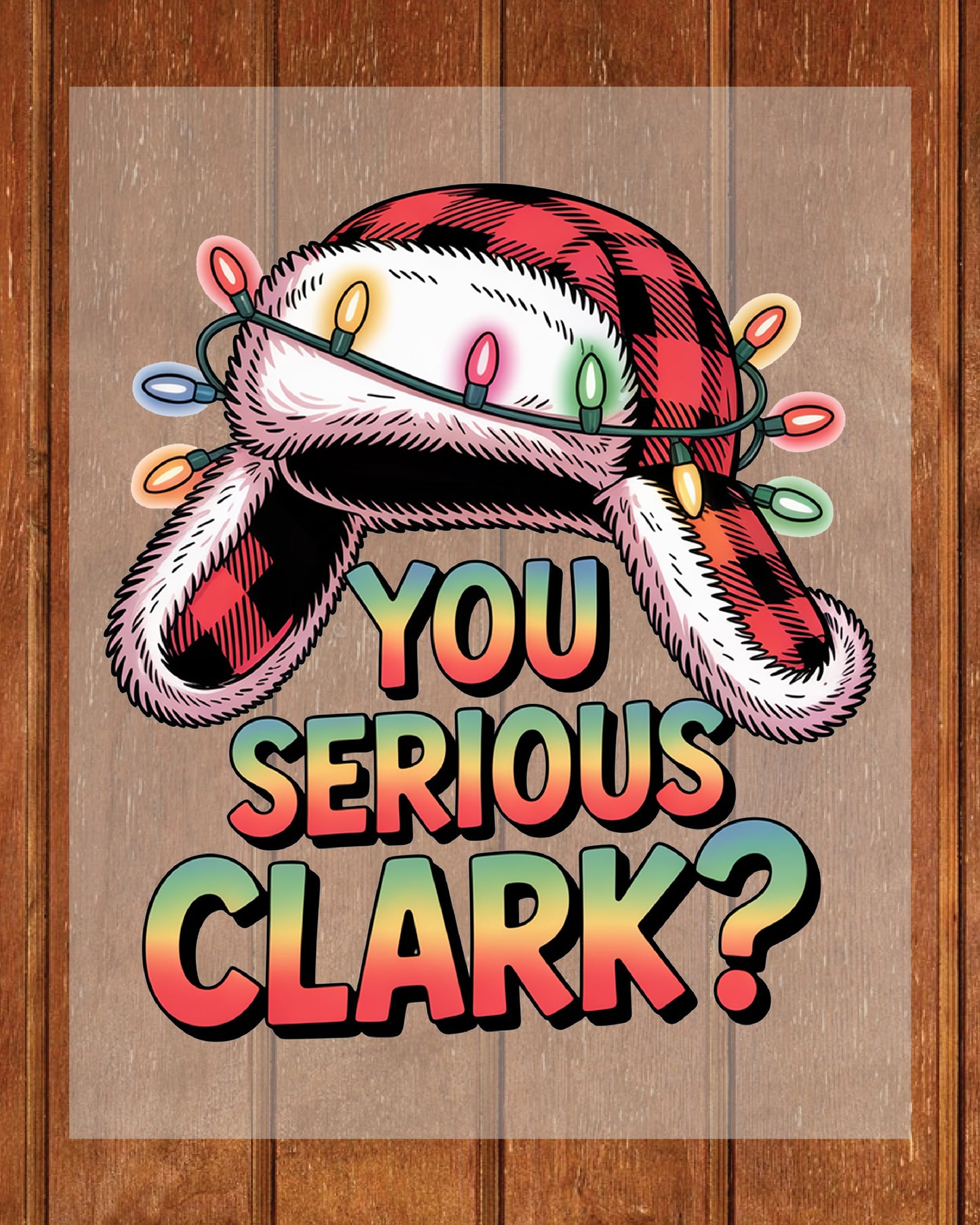 You Serious Clark” Funny Christmas DTF Transfer, Holiday Heat Press Design, Xmas Shirt Print, UV DTF Sticker, Funny Holiday Gift