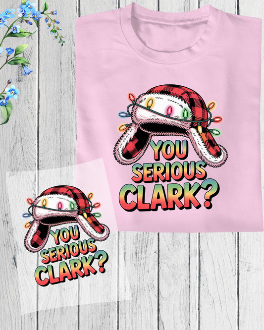 You Serious Clark” Funny Christmas DTF Transfer, Holiday Heat Press Design, Xmas Shirt Print, UV DTF Sticker, Funny Holiday Gift