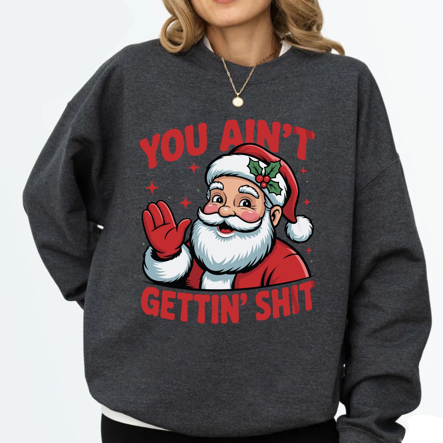 Santa You Ain't Getting Shit DTF Transfer Ready to Press, Santa Claus Christmas Heat Transfer For Shirt, Funny Santa UV Sticker Prints