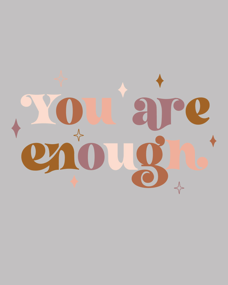 You are Enough DTF Transfer Film
