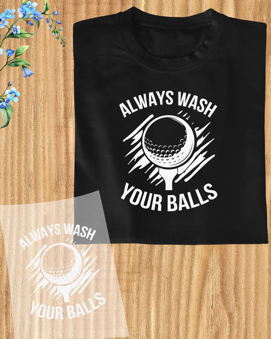 Always Wash Your balls Golf DTF Transfer Film