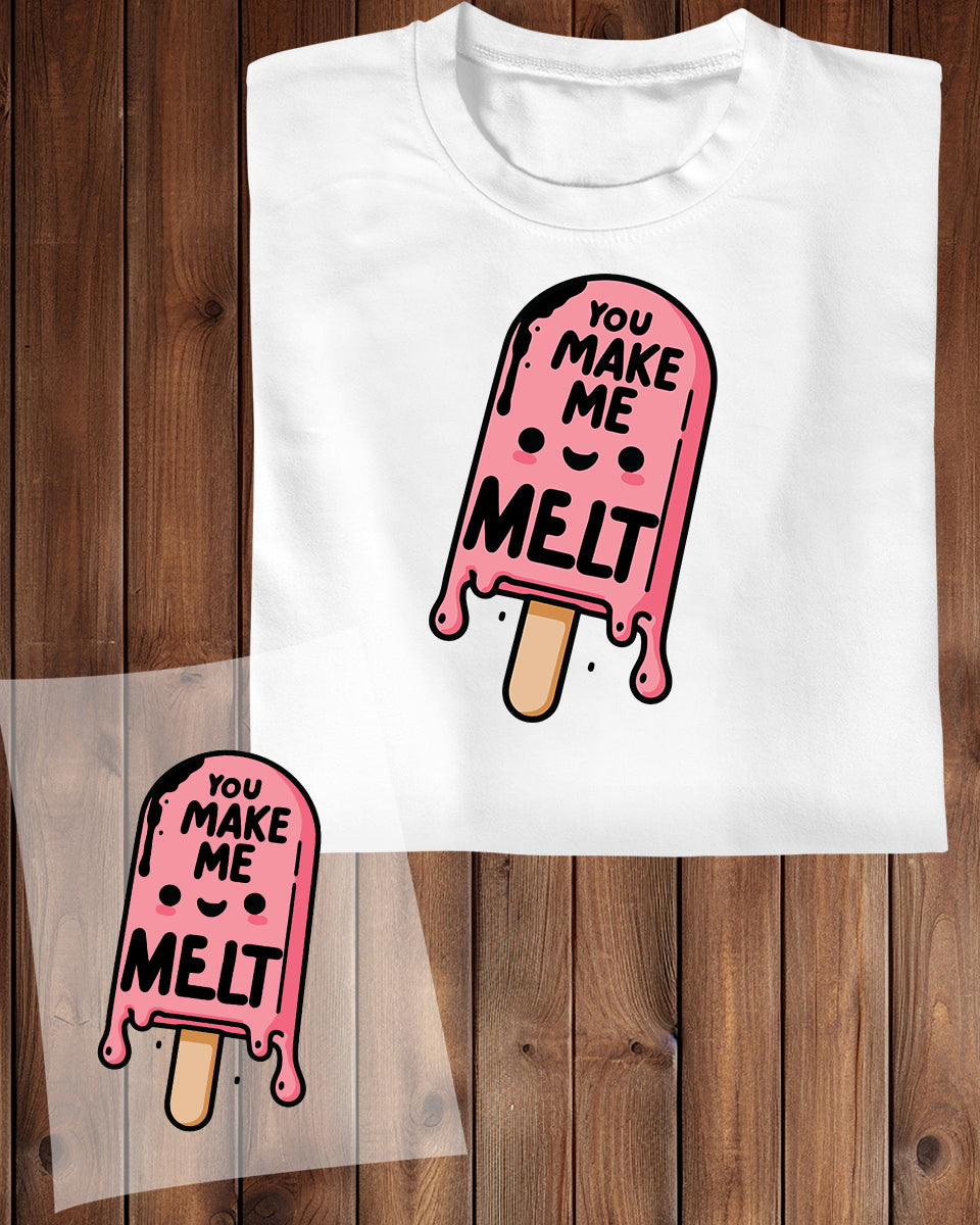 You Make Me Melt Ice Cream DTF Transfer Film