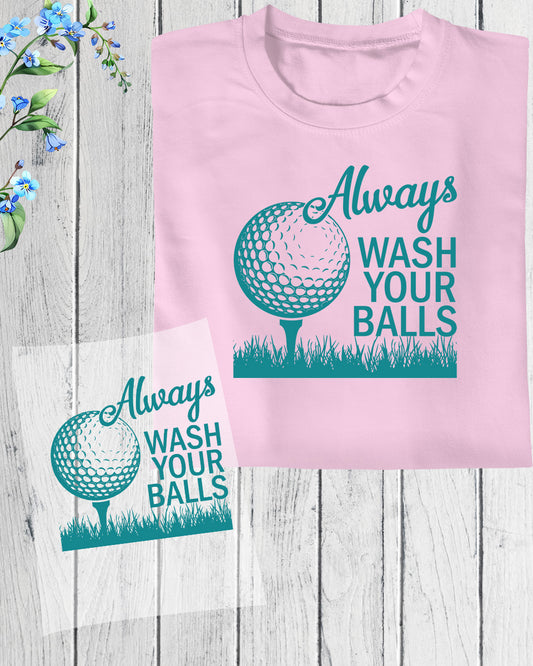 Always Wash Your balls Funny Golf DTF Transfer Film