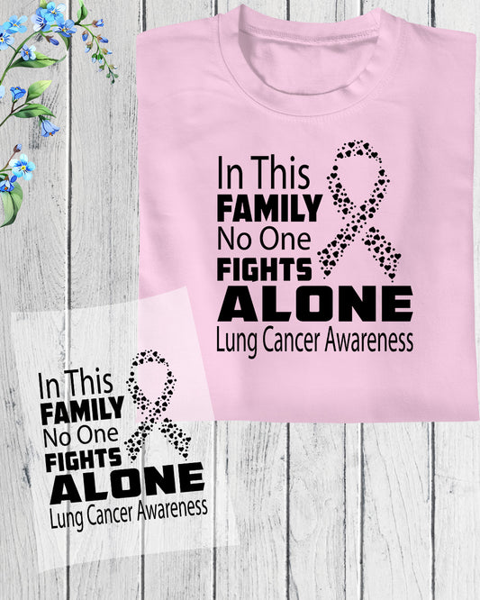 Lung cancer In This Family No One Fight Alone DTF Transfer Film